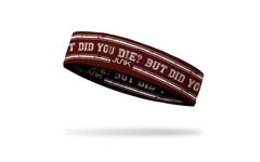 But Did You Die? Baller Headband